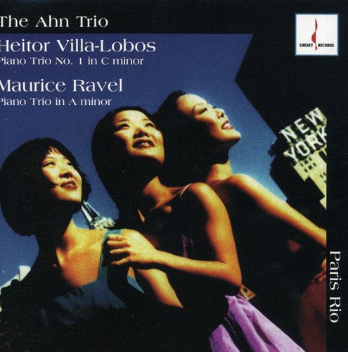 Vill-Lobos / Ravel / Ahn Trio: Piano Trio #1 / Piano Trio in A minor