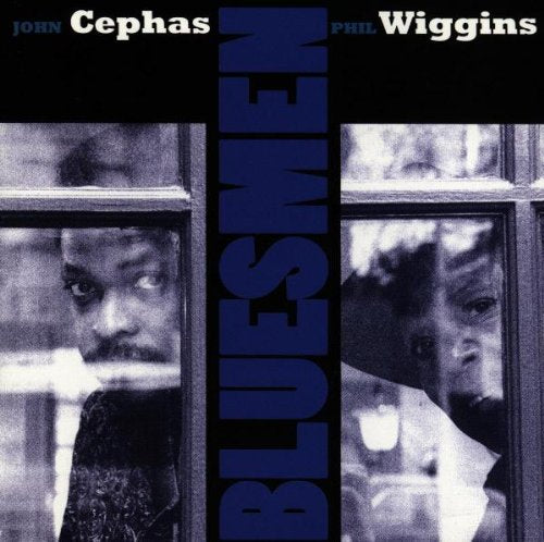 Cephas, John / Wiggins, Phil: Bluesmen