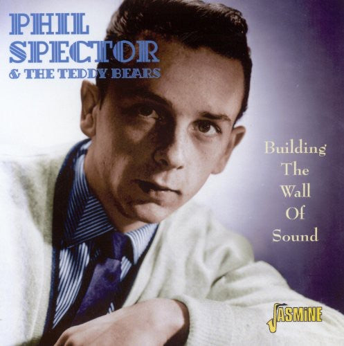 Spector, Phil / Teddy Bears: Building the Wall of Sound