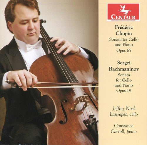 Chopin / Rachmaninov / Lastrapes / Carroll: Sonata for Cello & Piano Opus 65/Sonata for Cello