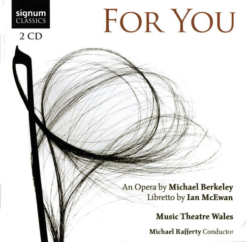 Berkely / McEwan / Music Theatre Wales / Rafferty: For You