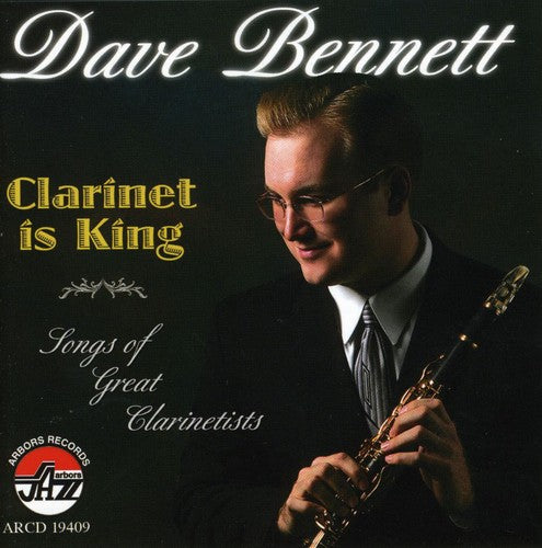 Bennett, Dave: Clarinet Is King