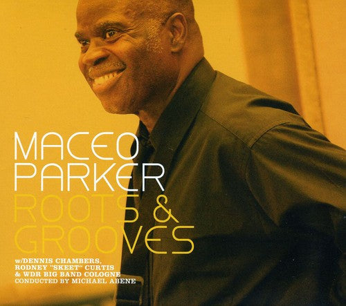 Parker, Maceo: Roots & Grooves