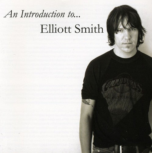 Smith, Elliott: An Introduction To Elliott Smith