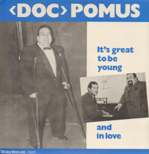 Pomus, Doc: It's Great To Be Young and In Love