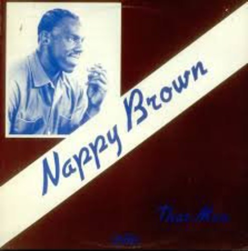 Brown, Nappy: That Man