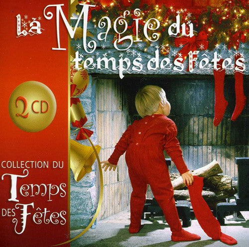 Le Temps Des Fetes: La Magie Du Temps Des Fetes