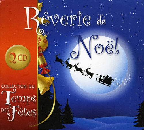 Le Temps Des Fetes: Reverie de Noel