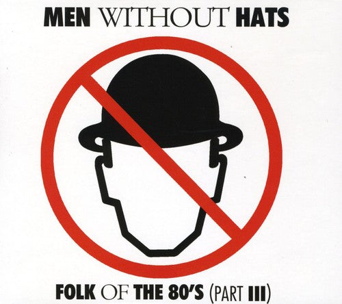 Men Without Hats: Folk of the 80's (Part III)