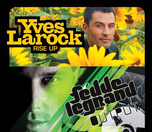 Yves Larock & Fedde: Rise Up & Output