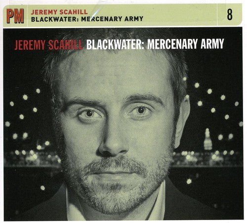 Scahill, Jeremy: Blackwater: Mercenary Army