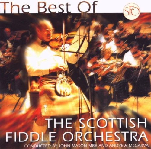 Scottish Fiddle Orchestra: The Best Of The Scottish Fiddle Orchestra