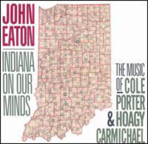 Eaton, John: Indiana On Our Minds: Music Of Porter and Carmichael