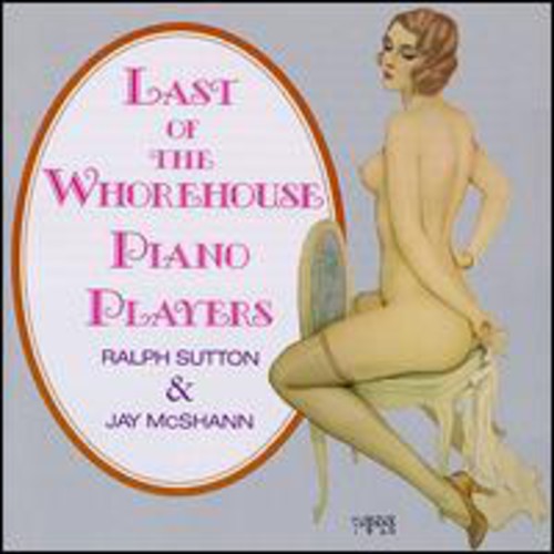 Sutton, Ralph / McShann, Jay: Last of Whorehouse Piano Players