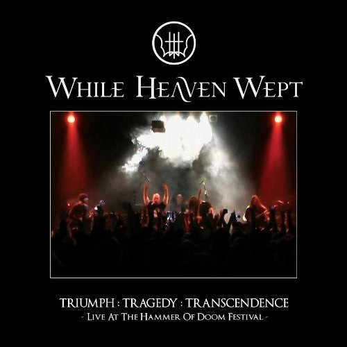 While Heaven Wept: Triumph: Tragedy: Transcendence