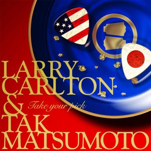 Carlton, Larry / Matsumoto, Tak: Take Your Pick