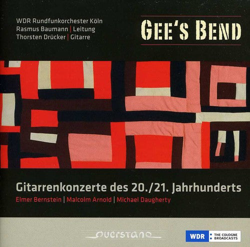 Daugherty / Wdr Radio Sym Orch / Baumann: Gees Bend: Guitar Ctos of 20th & 21st Centuries