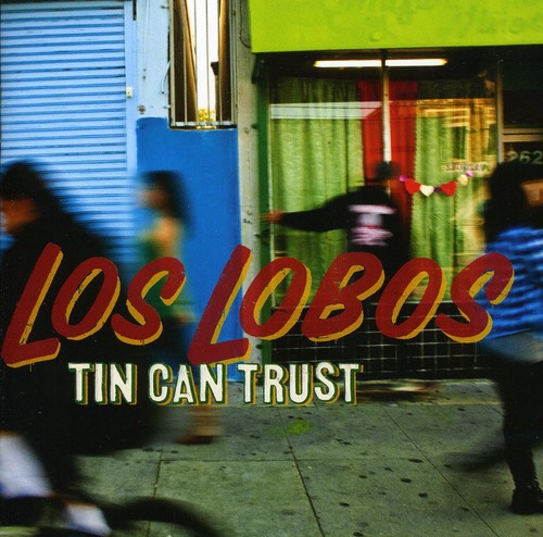 Los Lobos: Tin Can Trust