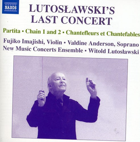 Lutoslawski / Imajishi / New Music Ens / Anderson: Lutoslawskis Last Concert