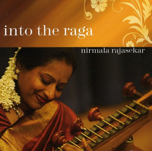 Rajasekar, Nirmala: Into the Raga