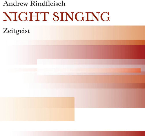 Rindfleischandrew / Okeefe / Zeitgeist: Night Singing