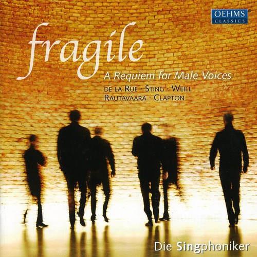 De La Rue / Sting / Clapton / Weill / Singphoniker: Fragile