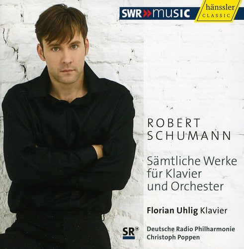 Schumann, Robert / Uhlig / Drp / Poppen: Complete Works for Piano & Orchestra