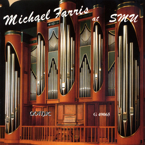 Farris, Michael: At Southern Methodist University: Organ Recital