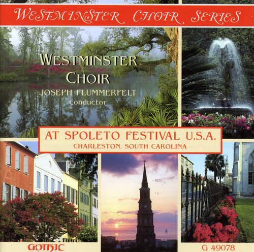 Westminster Choir / Flummerfelt: At Spoleto Festival