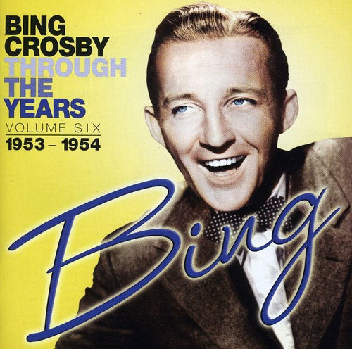 Crosby, Bing: Through the Years: Volume Six (1953-1954)