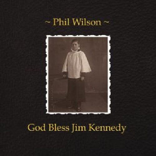 Wilson, Phil: God Bless Jim Kennedy