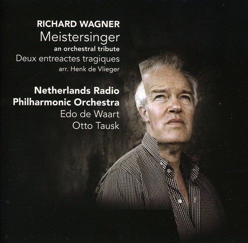 Wagner / Nrpo / Waart / Tausk: Die Meistersinger: An Orchestral Tribute