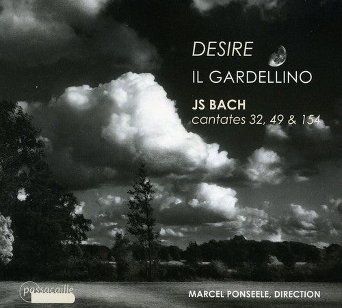 Bach, J.S. / Il Gardellino: Desire: Cantatas 32 49 &154