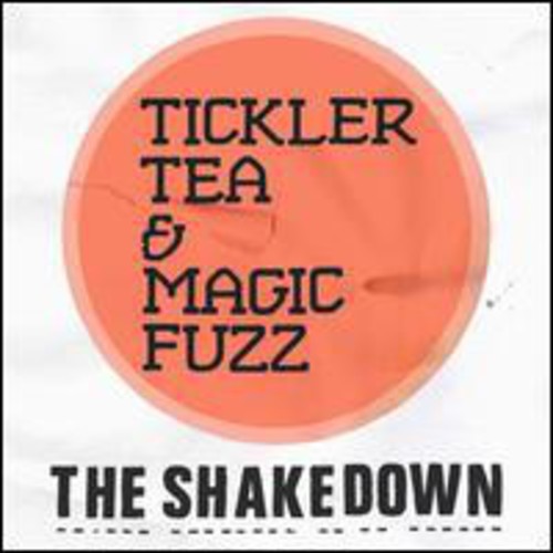 Tickler Tea & Magic Fuzz: Shakedown