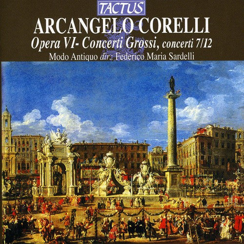 Corelli / Modo Antiquo: Concerti Grossi Op 6