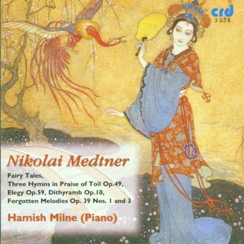 Medtner / Milne: Fairy Tales Op 9 14 26 35 / 3 Hymns Praise of Toil