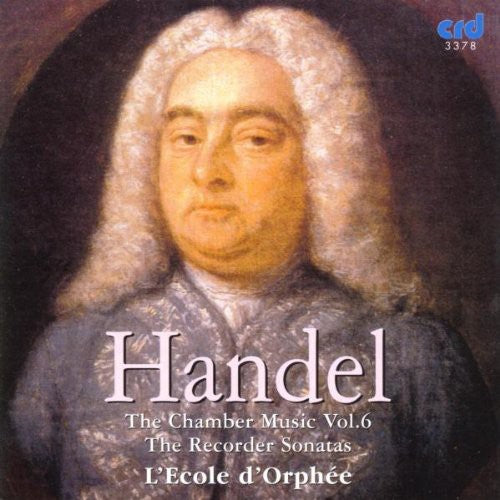 Handel / L'Ecole D'Orphee: Chamber Music 6: Recorder Sonatas