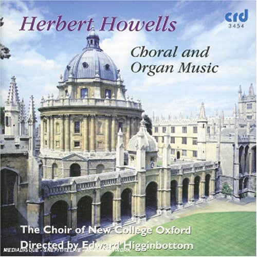 Howells / Choir of New College Oxford: Choral & Organ Music