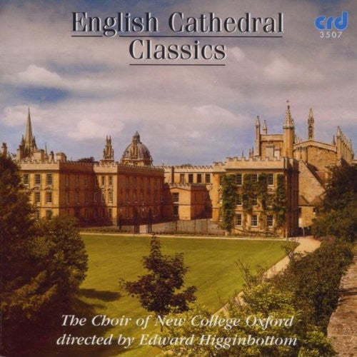 Choir of New College Oxford / Higginbottom: English Cathedral Classics