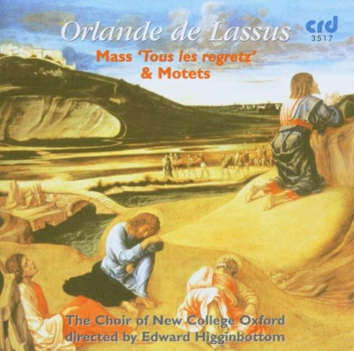 Lassus / Choir of New College Oxford: Mass Tous Les Regretz & Motets