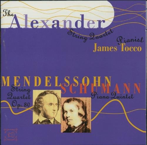 Mendelssohn / Alexander String Quartet: String Quartet Op 80 / Piano Quintet Op 44