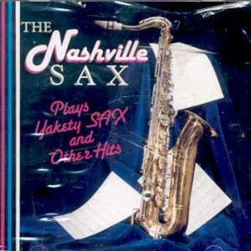 Nashville Sax: Plays Yakety Sax & Other Hits