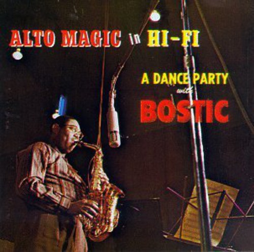 Bostic, Earl: Alto Magic in Hifi - a Dance Party