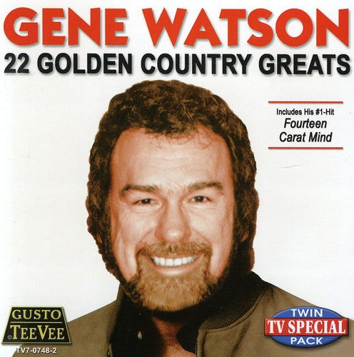 Watson, Gene: 22 Golden Country Greats