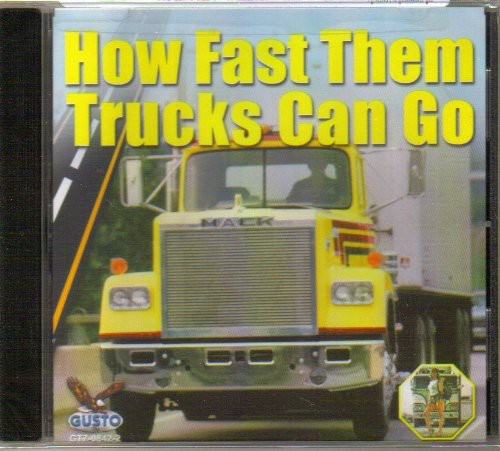 How Fast Them Trucks Can G0 / Various: How Fast Them Trucks Can G0 / Various