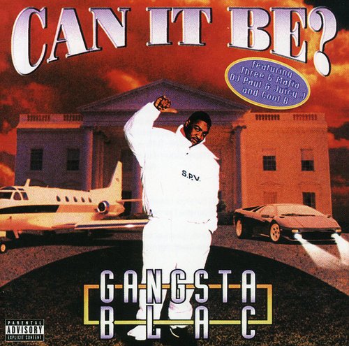 Gangsta Blac: Can It Be