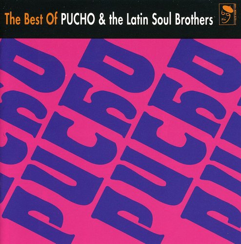 Pucho & Latin Soul Brothers: Best of Pucho & Latin Soul Bros