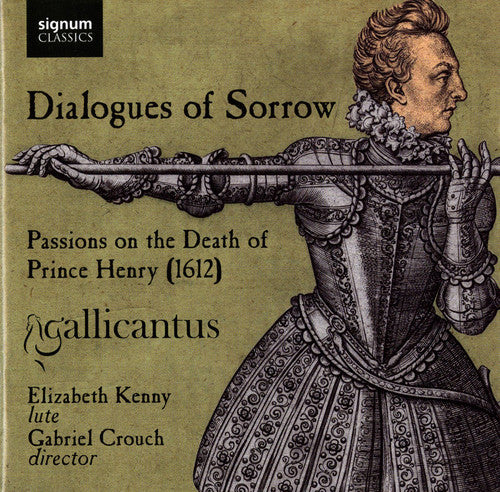 Ramsey / Cranford / Ward / Coprario: Dialogues of Sorrow: Passions on the Death of Prince Henry