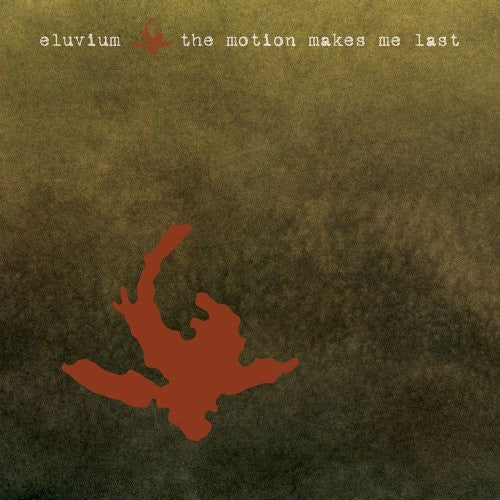 Eluvium: Motion Makes Me Last