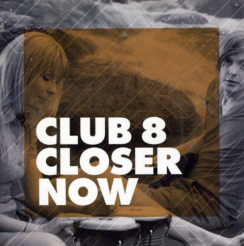 Club 8: Closer Now [Limited Edition] [Single]